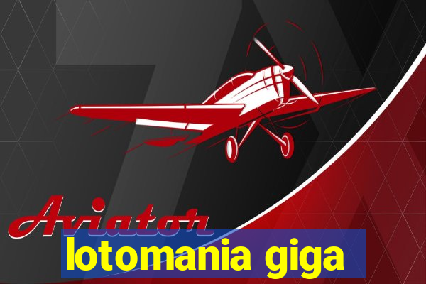 lotomania giga